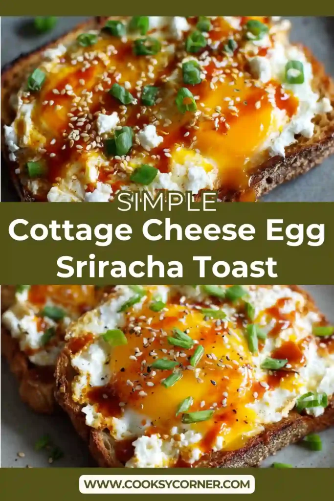 Cottage Cheese Egg Sriracha Toast topped with a soft egg and green onions. High-protein savory breakfast.
