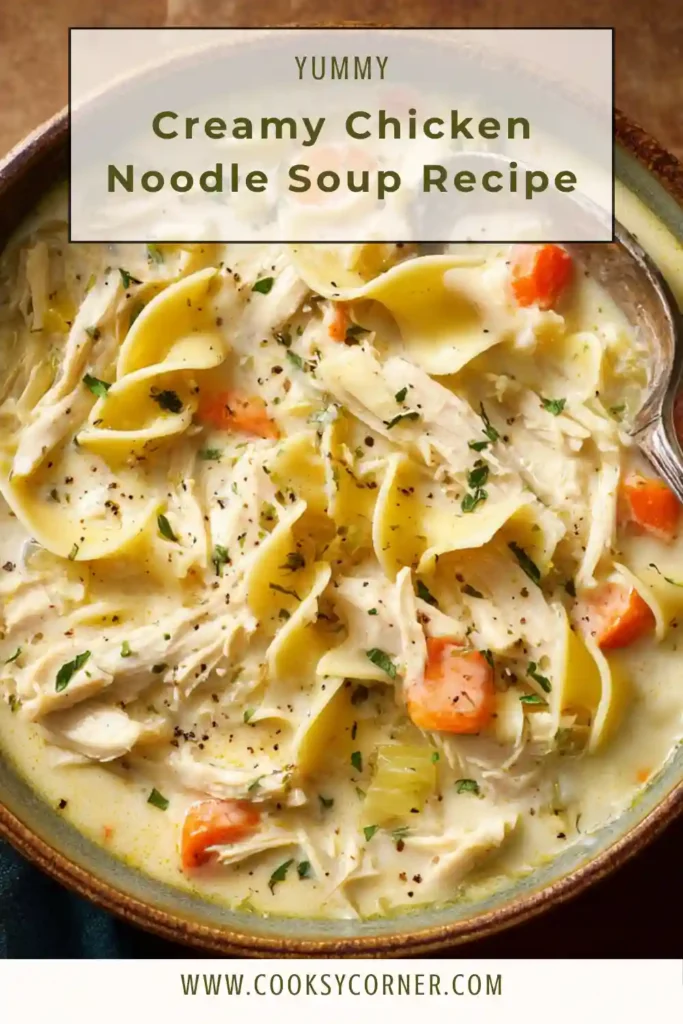 Creamy chicken noodle soup served hot with tender noodles and vegetables in a rich broth. This homemade creamy chicken noodle soup is perfect comfort food.