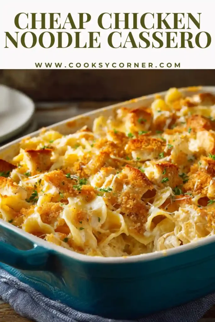 Budget-friendly chicken noodle bake with egg noodles, chicken, and melted cheese topping.
