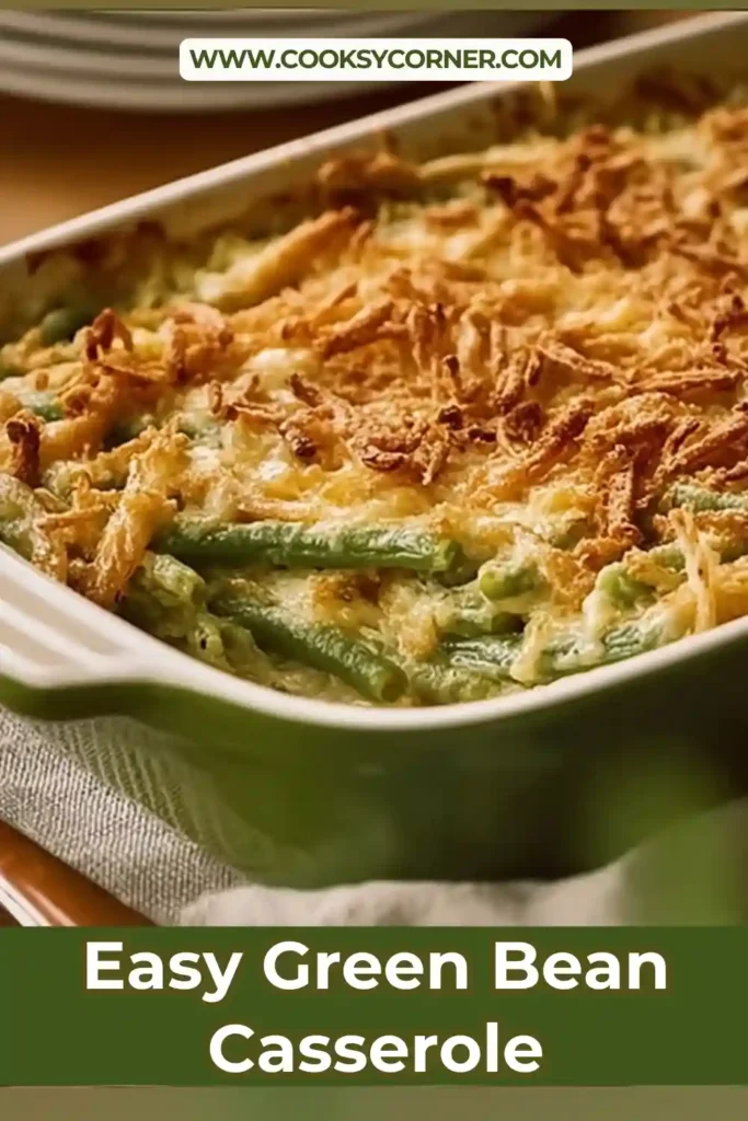 A creamy Easy Green Bean Casserole Recipe baked with crispy fried onions and tender green beans in a classic casserole dish. This comforting holiday side dish is golden, savory, and family-friendly.