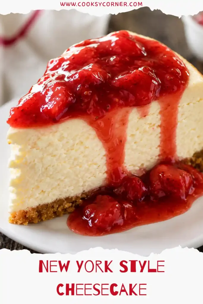 A thick slice of New York Style Cheesecake with a golden graham cracker crust topped with fresh strawberry sauce. The creamy cheesecake filling has a smooth and rich texture.