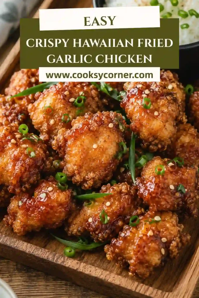 Homemade Crispy Hawaiian Fried Garlic Chicken served with fluffy rice and fresh green onions. The chicken is crispy on the outside and juicy on the inside.