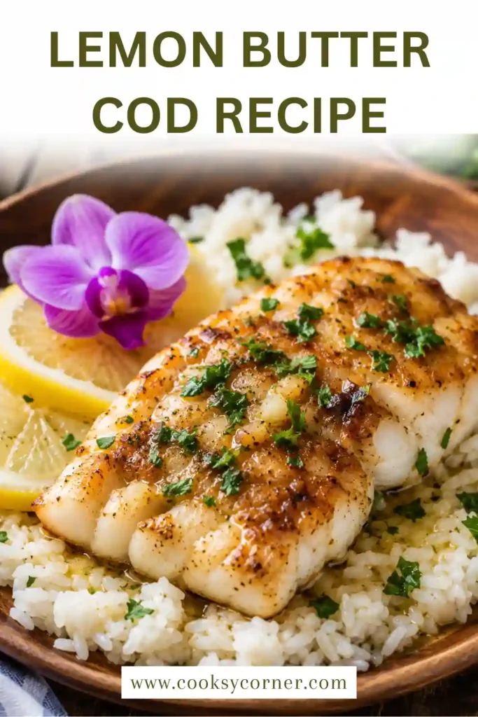 Homemade Lemon Butter Cod Recipe featuring perfectly pan-seared cod fillets with buttery garlic sauce and fresh herbs. A quick and elegant seafood dinner for any night of the week.