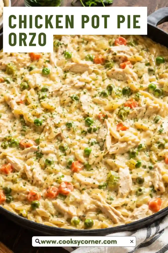 Chicken Pot Pie Orzo with tender chicken, carrots, celery, and peas in a creamy herb sauce. The one-pan orzo has the cozy flavors of classic chicken pot pie without a pastry crust.