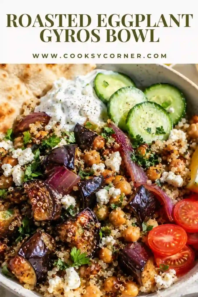 Healthy Roasted Eggplant Gyros Bowl served warm with roasted vegetables, quinoa, chickpeas, and feta cheese. A flavorful vegetarian Mediterranean meal.